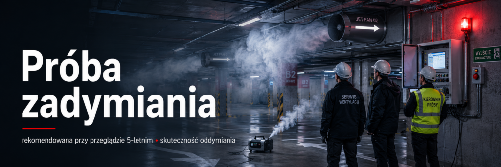 Próba zadymiania podczas kontroli działania systemu oddymiania